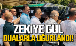 Zekiye Gül dualarla uğurlandı!