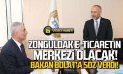 Zonguldak e-ticaretin merkezi olacak! Metin Demir Bakan Bolat'a söz verdi!