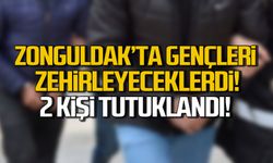 Zonguldak'ta gençleri zehirleyeceklerdi! 2 kişi tutuklandı!