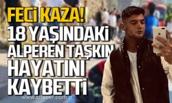 Feci kaza! 18 yaşındaki Alperen Taşkın hayatını kaybetti!