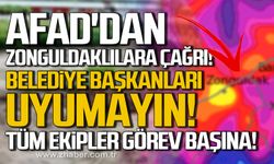 AFAD'dan Zonguldaklılara çağrı! Belediye başkanları uyumayın! Tüm ekipler görev başına!