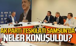 Ak Parti Teşkilatı Samsun'da! Neler konuşuldu?