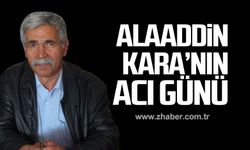 Alaaddin Kara’nın acı günü!