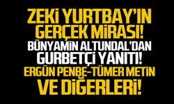 Zeki Yurtbay’ın gerçek mirası!