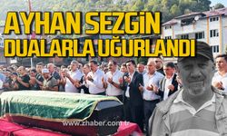 Ayhan Sezgin dualarla uğurlandı!