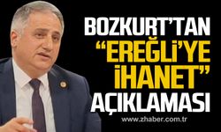 Bozkurt; " Bu kadar iş yapan adam Ereğli’ye ihanet etmiş midir?"