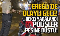 Ereğli'de olaylı gece! Bekçi yaralandı!