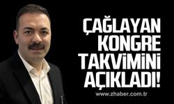 Mustafa Çağlayan kongre takvimini açıkladı!