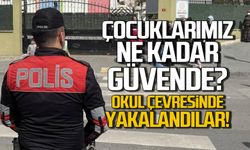 Çocuklarımız ne kadar güvende! Aranan şahıslar okul çevresinde yakalandı!