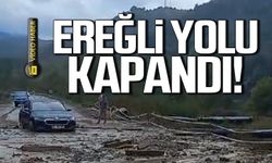 Ereğli yolunda heyelan! Yol ulaşıma kapandı!