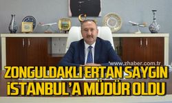 Zonguldaklı Ertan Saygın İstanbul'a müdür oldu!