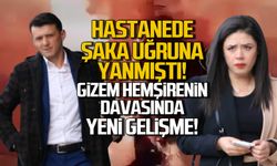 Şaka uğruna alevler içinde kalmıştı! Gizem hemşirenin davasında yeni gelişme!