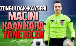 Zonguldak-Kayseri maçını Kaan Kara yönetecek!