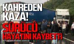 Alaplı'da kahreden kaza! Tır sürücüsü hayatını kaybetti!