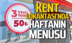 Kent Lokantası'nın haftalık menüsü belli oldu