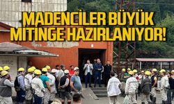 Madenciler büyük mitinge hazırlanıyor!