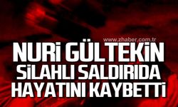 Karabük'te silahlı saldırıya uğrayan Nuri Gültekin hayatını kaybetti!