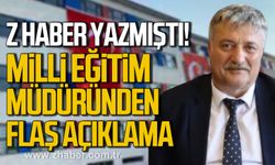 Z HABER yazmıştı! Milli Eğitim Müdüründen flaş açıklama!