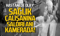 Hastanede olay! Sağlık çalışanına saldırı anı kamerada!