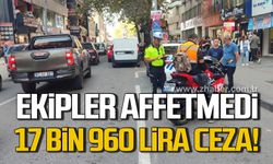 Ekipler affetmedi! 17 bin 960 lira ceza kesildi!