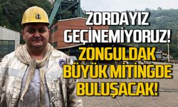 Zordayız geçinemiyoruz! GMİS'ten tüm Zonguldak'a miting çağrısı