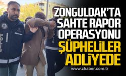 Zonguldak'ta sahte rapor operasyonu! Şüpheliler adliyede!