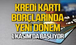 Kredi kartı borçlarında yeni dönem 1 Kasım’da başlıyor