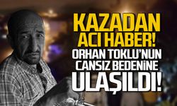 Kazadan acı haber! Orhan Toklu'nun cansız bedenine ulaşıldı!