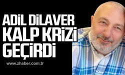 Adil Dilaver kalp krizi geçirdi!