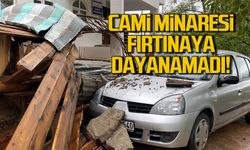 Cami minaresi fırtınaya dayanamadı!