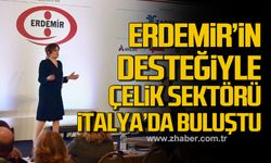 Çelik sektörü Erdemir’in desteğiyle İtalya’da buluştu!