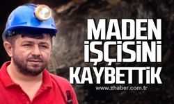 Maden işçisi Ferdi Tayyar hayatını kaybetti!