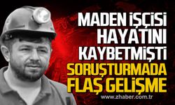 Maden işçisi Ferdi Tayyar hayatını kaybetmişti! Soruşturmada flaş gelişme!