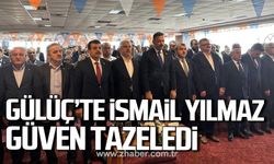 Gülüç'te İsmail Yılmaz güven tazeledi!