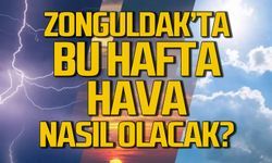 İşte Zonguldak'ta 5 günlük hava tahmini!