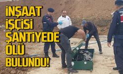 İnşaat işçisi şantiyede ölü bulundu!