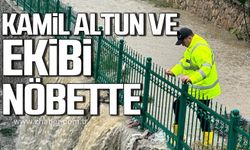 Kamil Altun ve ekibi nöbette