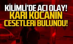 Kilimli'de acı olay! Karı kocanın cesedi bulundu!