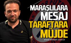 Harun Demir Maraşlılara mesaj, taraftara müjde verdi!