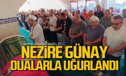 Nezire Günay, son yolculuğuna uğurlandı