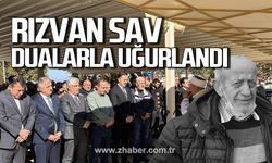 Rızvan Sav dualarla uğurlandı!