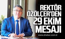 Rektör Özölçer'den 29 Ekim mesajı!