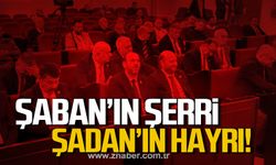 Şaban’ın şerri, Şadan’ın hayrı!