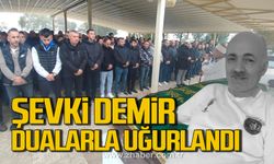 Şevki Demir dualarla uğurlandı!