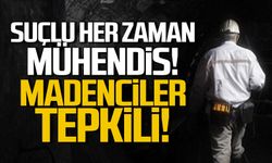 Kazaların suçlusu her zaman mühendisler mi? Madenciler tepkili!