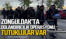 Zonguldak'ta dolandırıcılık operasyonu! Tutuklular var!