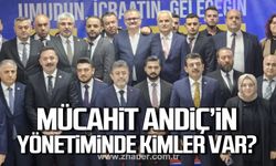 Muhammet Mücahit Andiç'in yönetiminde kimler var?