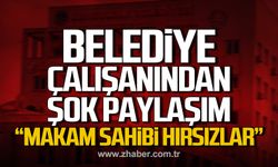 Belediye çalışanından şok paylaşım! "Makam sahibi hırsızlar"