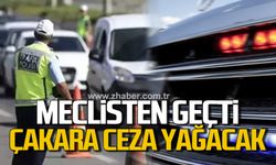 Meclisten geçti! Çakara ceza yağacak!