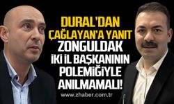 Dural'dan Çağlayan'a yanıt! “Zonguldak iki il başkanının polemikleriyle anılmamalı”